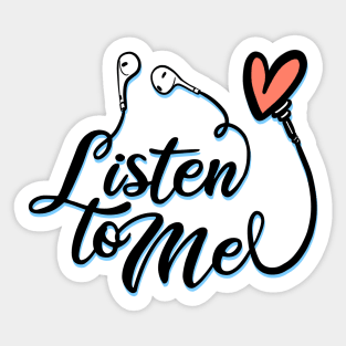 Listen to me Sticker